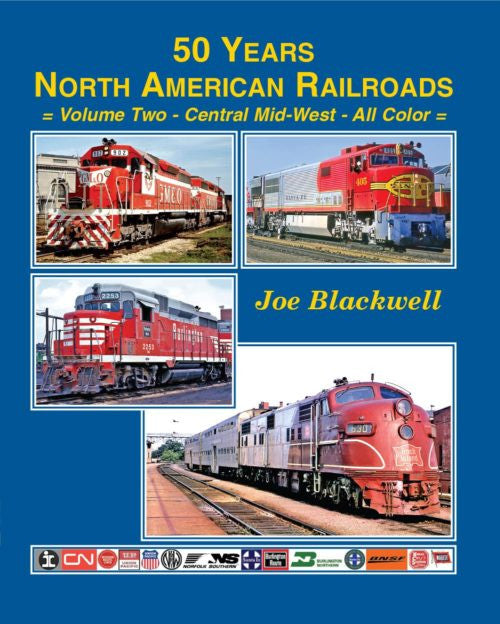 Four Ways West Publications - Books, 50 Years North American Railroads - The Central Mid-West - Volume 2
