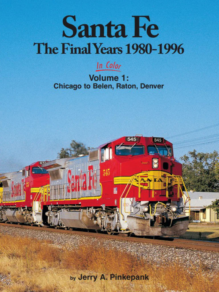 Morning Sun Books 1454 Santa Fe The Final Years 1980-1996 In Color Volume 1: Belen, Raton, Denver