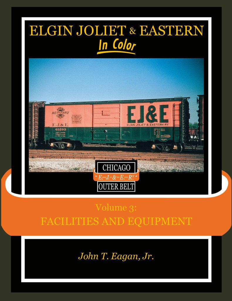 Morning Sun Books 1615 Elgin Joliet & Eastern In Color Volume 3: Facilities and Equipment