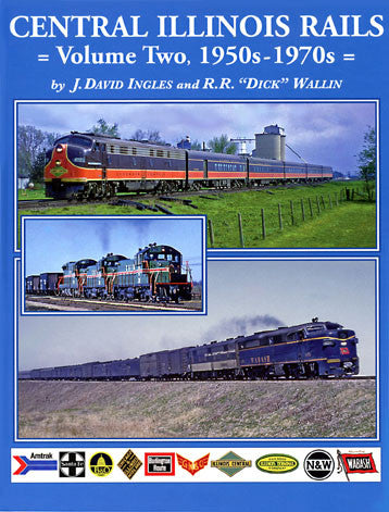 Four Ways West Publications - Central Illinois Rails Volume 2 1950's - 1970's
