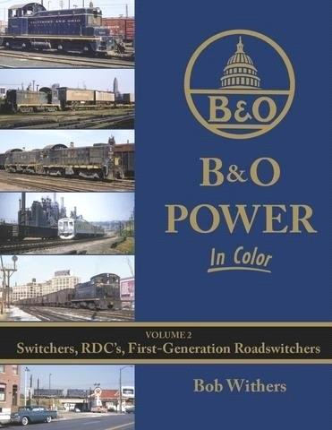 Morning Sun Books 1648 B&O Power In Color Volume 2: Switchers, RDC's, First-Generation Roadswitchers