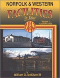 Morning Sun Books 1382 Norfolk & Western Facilities In Color Volume 1: Eastern Lines