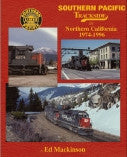 Morning Sun Books 1515 Southern Pacific Trackside in Northern California 1974-1996