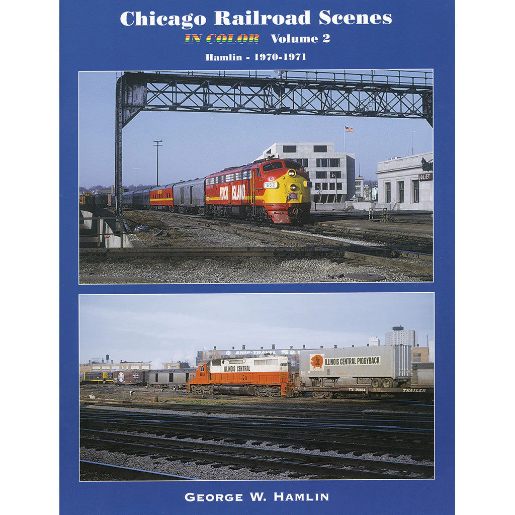 Chicago Railroad Scenes in Color Volume 2: Hamlin 1970-1971