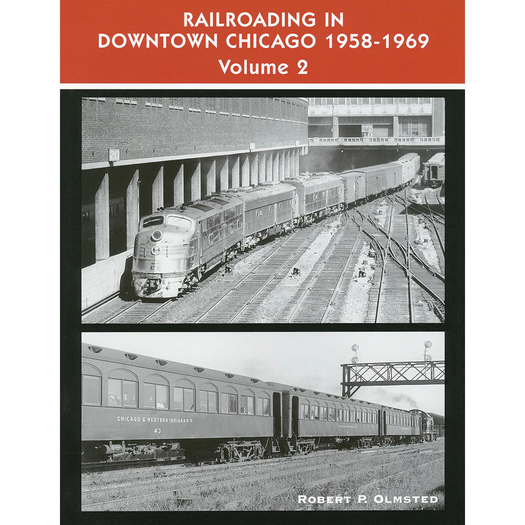 Railroading in Downtown Chicago 1958-1969 Volume 2