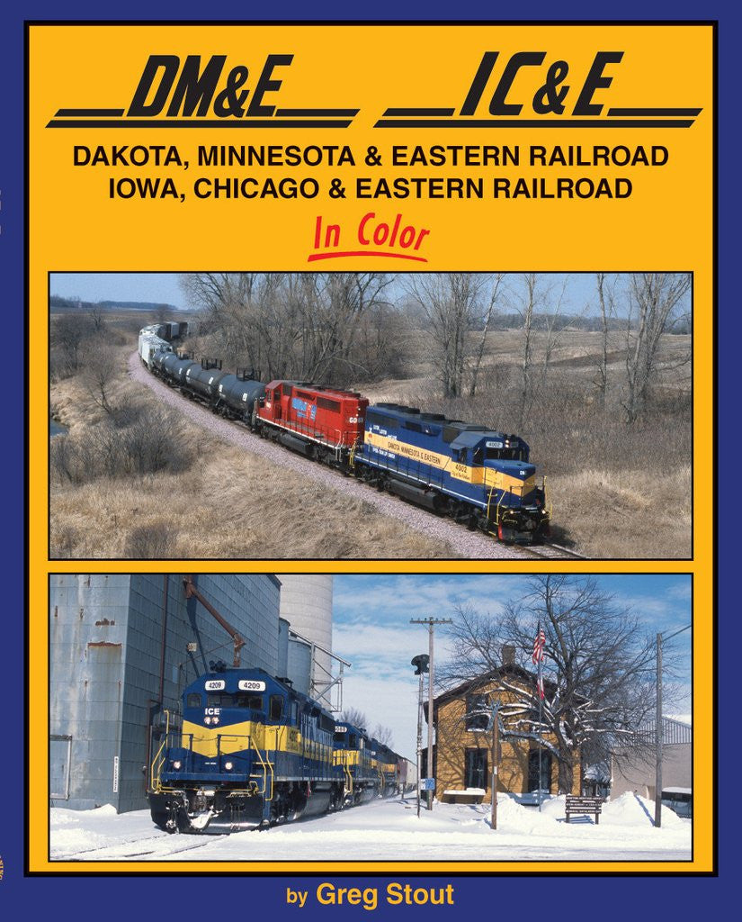Morning Sun Books 1567 Dakota, Minnesota & Eastern RR AND Iowa, Chicago & Eastern RR In Color