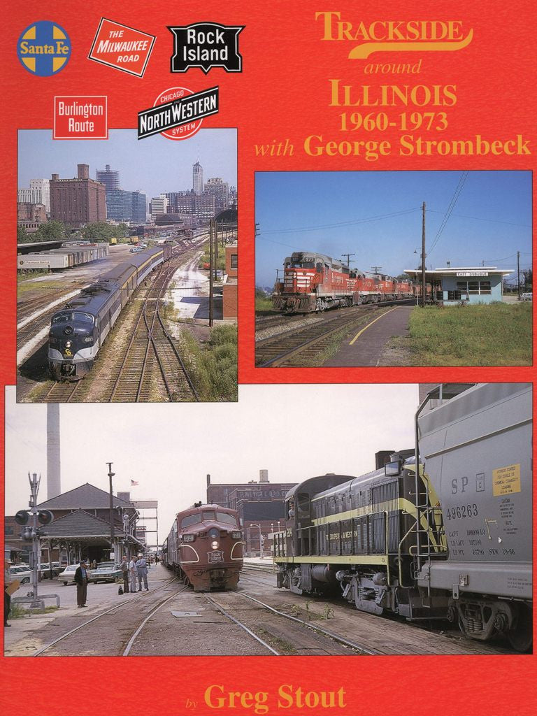 Morning Sun Books 1239 Trackside Around Illinois 1960-1973 with George Strombeck