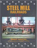 Morning Sun Books 1494 Steel Mill Railroads Volume 6 - Southern Style