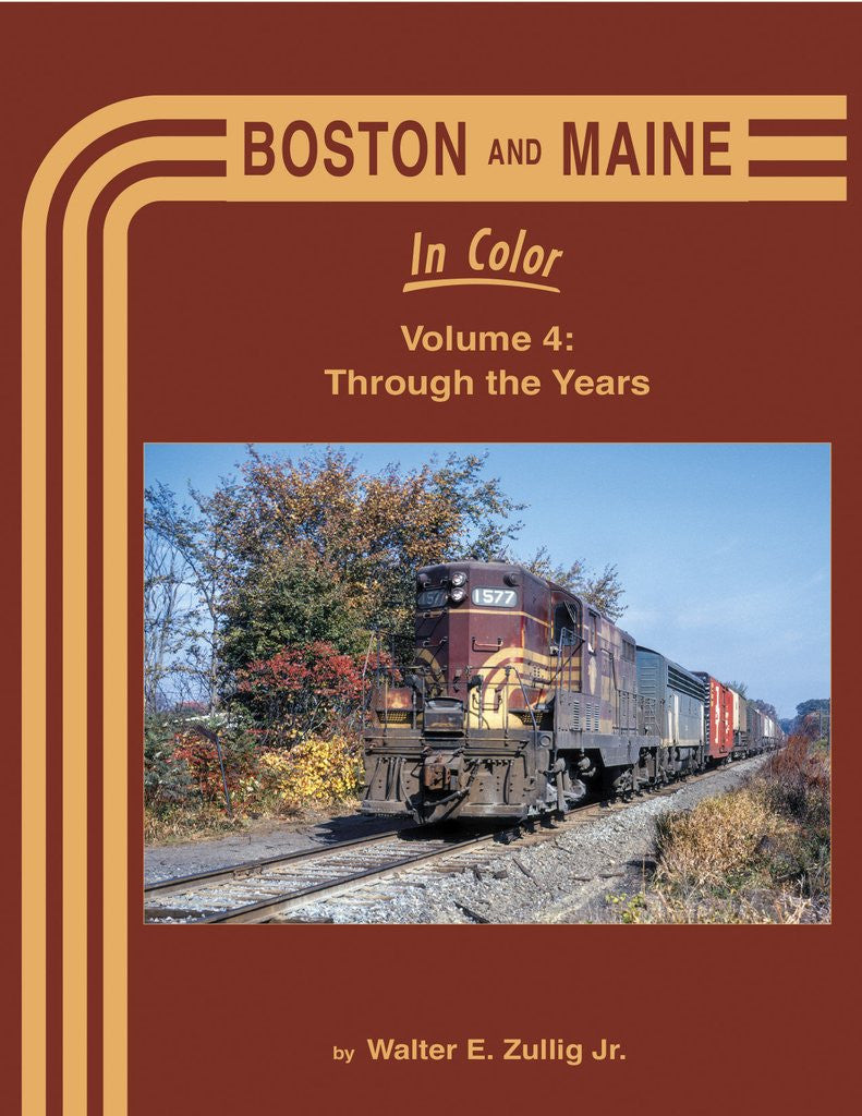 Morning Sun Books 1715 Boston and Maine In Color Volume 4: Through the Years