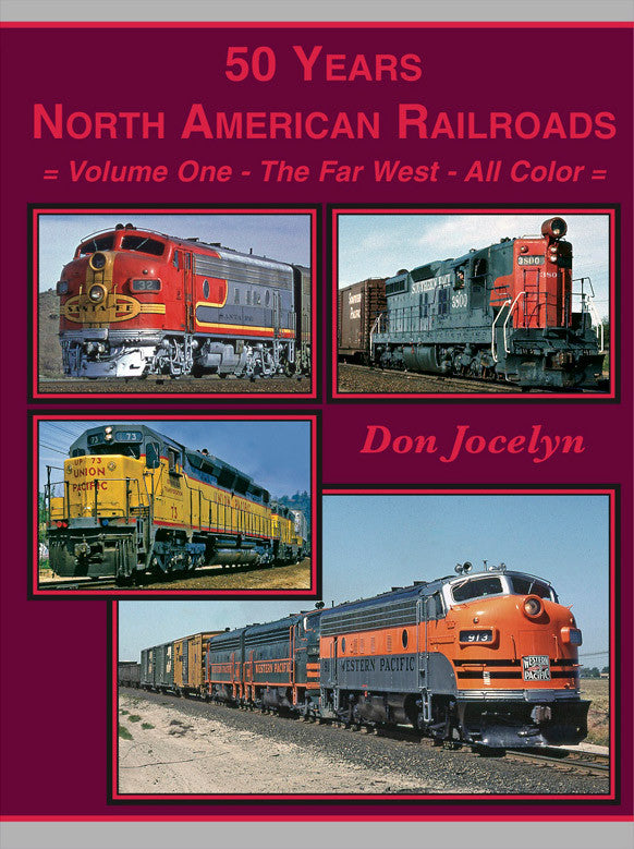 Four Ways West Publications - Books, 50 Years North American Railroads - The Far West - Volume 1