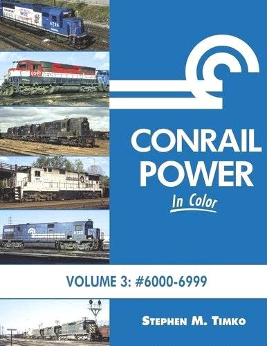 Morning Sun Books 1657 Conrail Power In Color Volume 3: #6000-6999