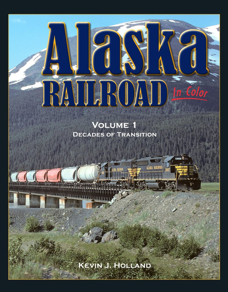Morning Sun Books 1549 Alaska Railroad In Color Volume 1: Decades of Transition