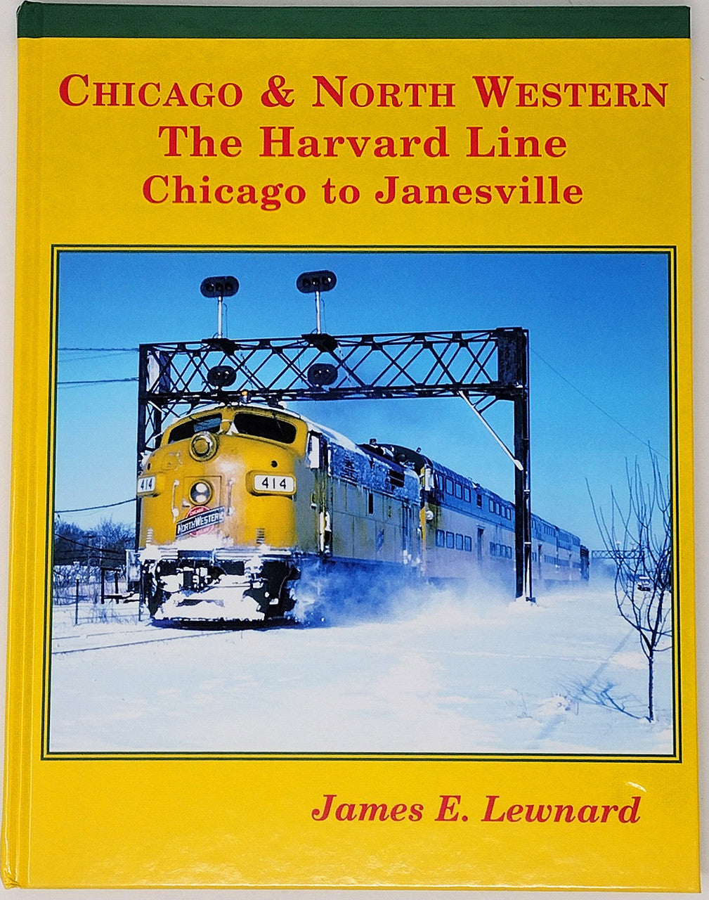 Chicago & North Western: The Harvard Line, Chicago to Janesville