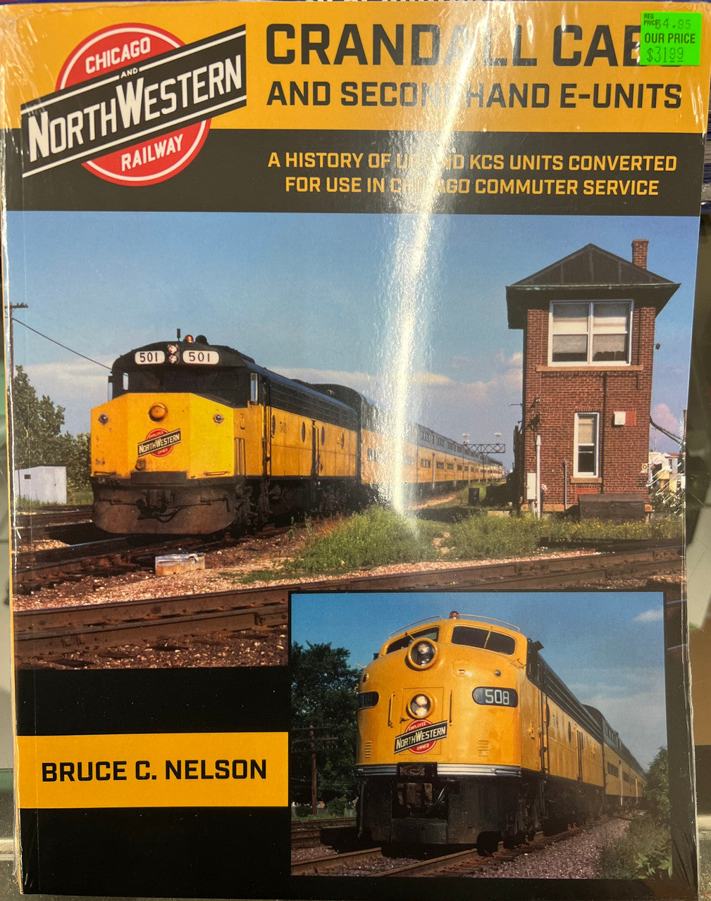 Chicago & North Western Historical Society 124961 Chicago & North Western: Crandall Cabs and Secondhand E Units Softcover