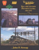 Morning Sun Books 1461 Trackside around Southeastern Pennsylvania 1965-1975 with John P. Stroup and William Tilden