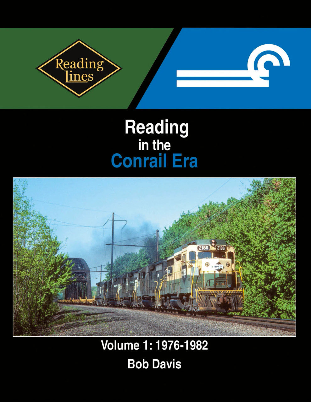 Morning Sun Books 1762 Reading in the Conrail Era Volume 1: 1976-1982