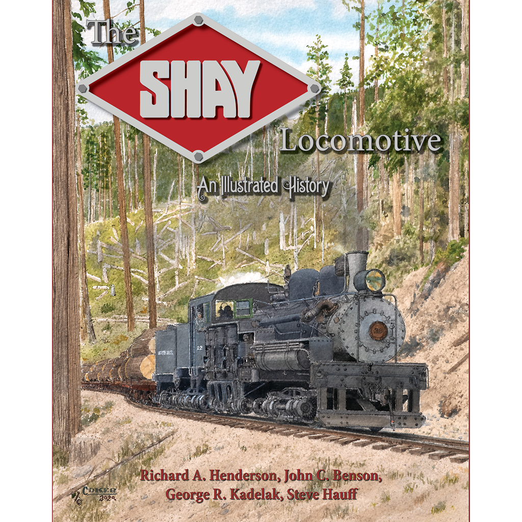 The Shay Locomotive - An Illustrated History