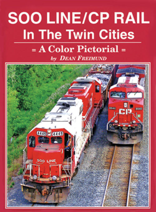 Four Ways West Publications - Books,  Soo Line/CP Rail In The Twin Cities A Color Pictorial