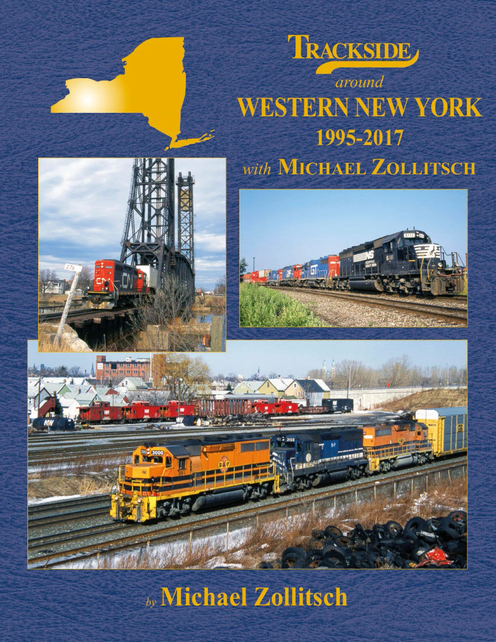 Morning Sun Books 1753 Trackside around Western New York 1995-2017 with Michael Zollitsch