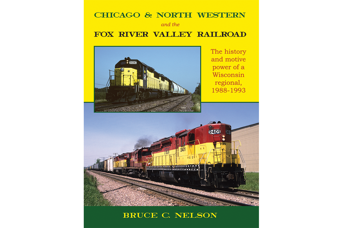Chicago & North Western Historical Society 123209 Chicago & North Western and the Fox River Valley Railroad Softcover