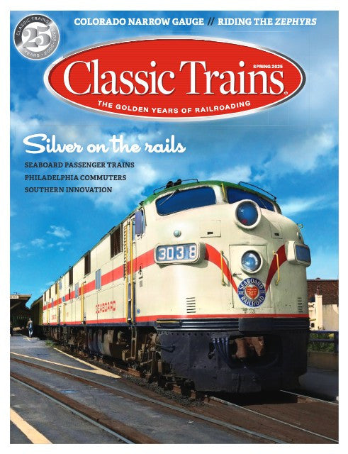 Classic Trains Magazine Spring 2025